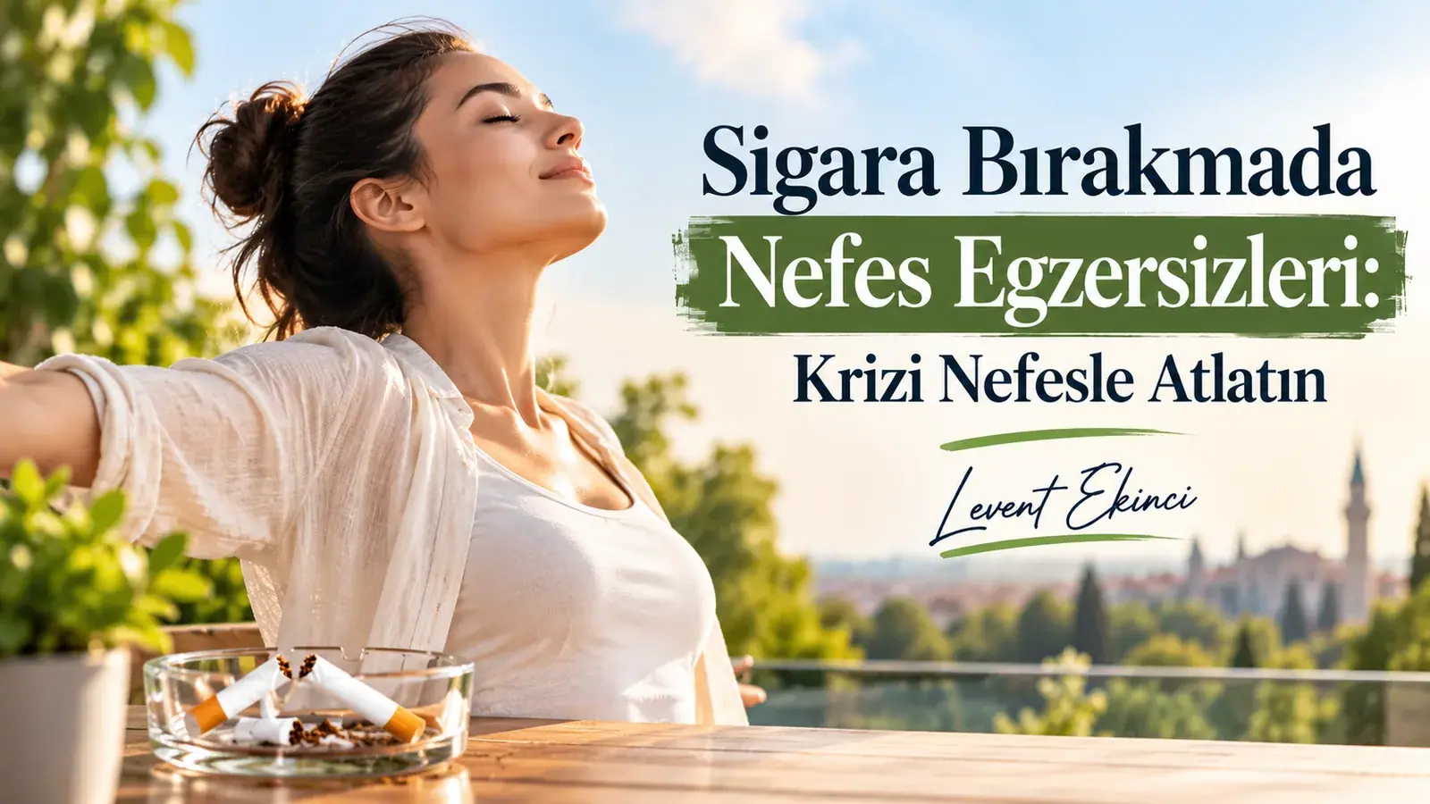 Sigara Bırakmada Nefes Egzersizleri: Krizi Nefesle Atlatın
