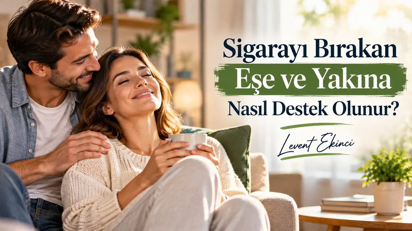 Sigarayı Bırakan Eşe ve Yakına Nasıl Destek Olunur?